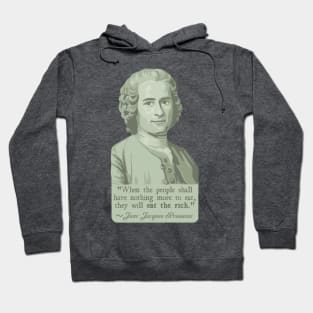 Jean-Jacques Rousseau Portrait and Quote About The Rich Hoodie